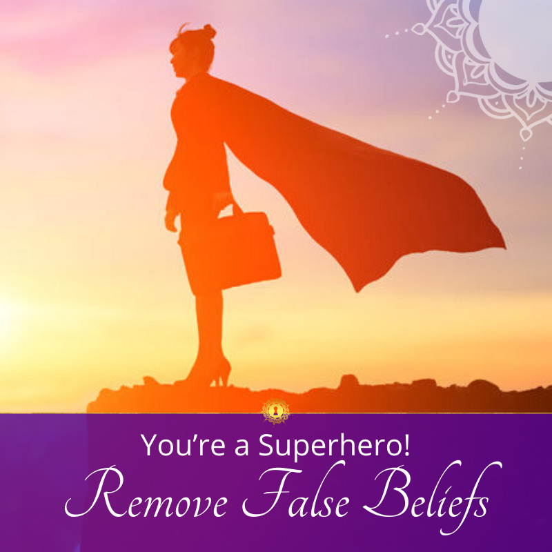 Remove False Self You’re a Superhero! – Remove False Beliefs – Kelli Lee Sappenfield Soul ...